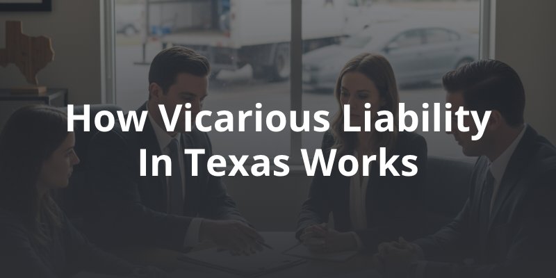 How Vicarious Liability in Texas Works