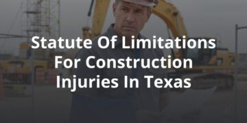 What’s the Statute of Limitations for Construction Injuries in Texas?