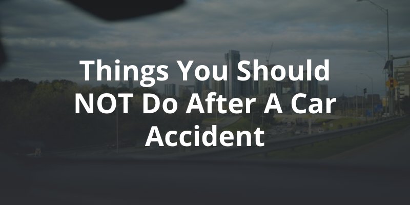 Things You Should NOT Do After A Car Accident