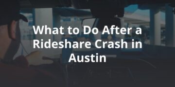 What to Do After a Rideshare Crash in Austin
