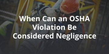 When Can an OSHA Violation Be Considered Negligence?